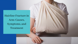 Hairline fracture in arm